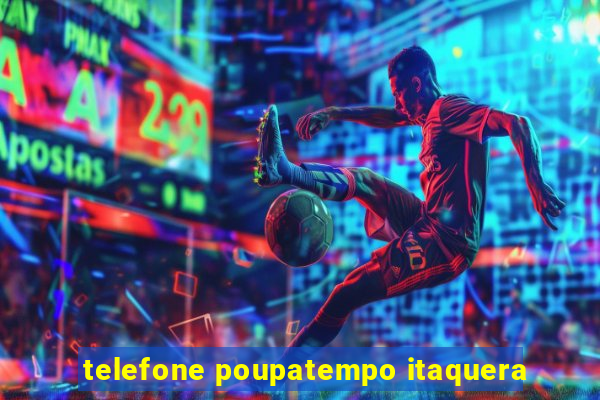 telefone poupatempo itaquera